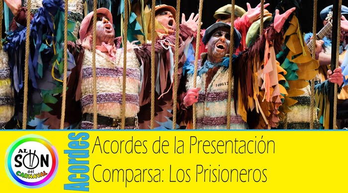 Acordes comparsa ‘Los Prisioneros’ Presentación