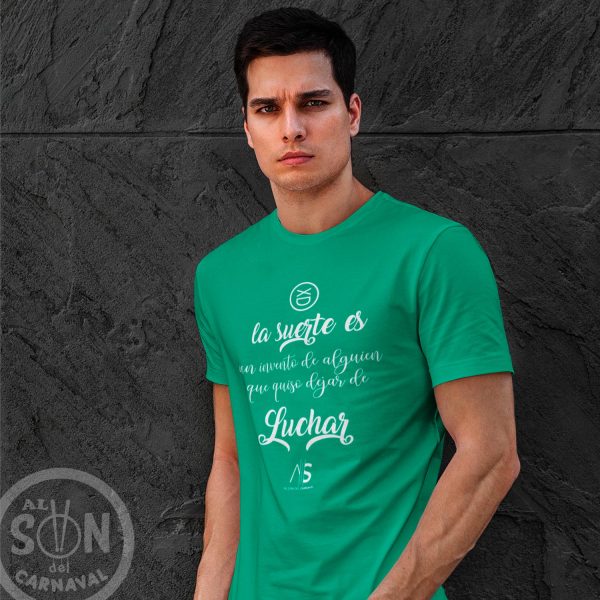 Camiseta La suerte es un invento verde