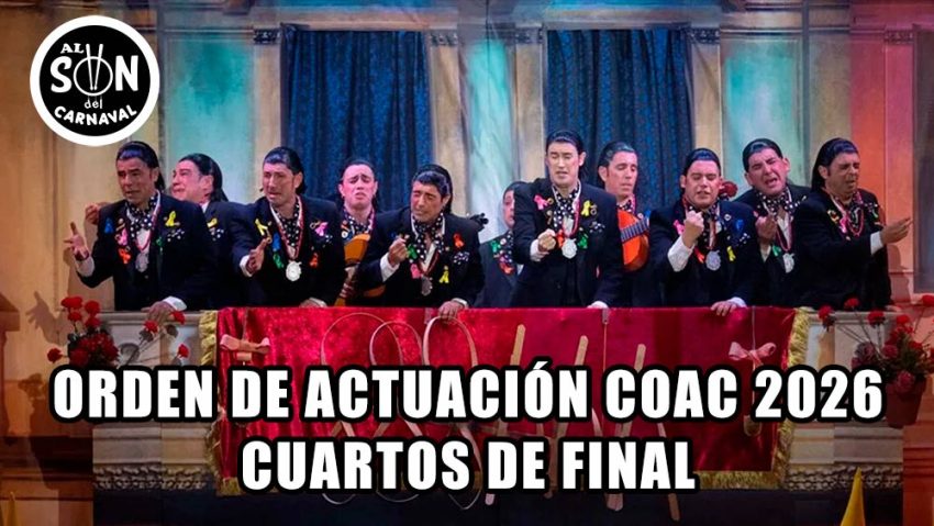 orden de actuacion cuartos de final coac 2026